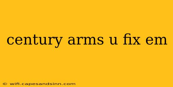 century arms u fix em