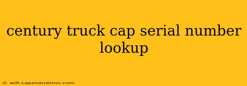 century truck cap serial number lookup