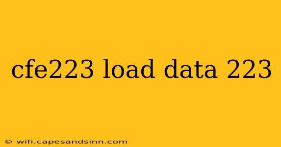 cfe223 load data 223