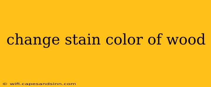 change stain color of wood