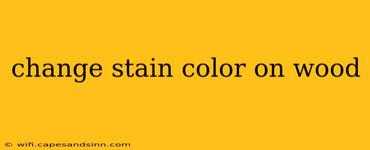 change stain color on wood