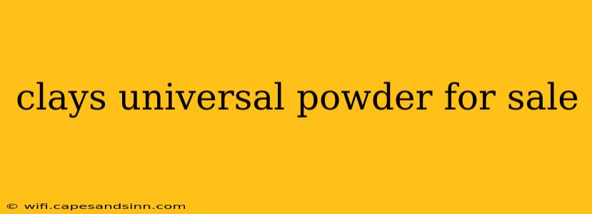 clays universal powder for sale