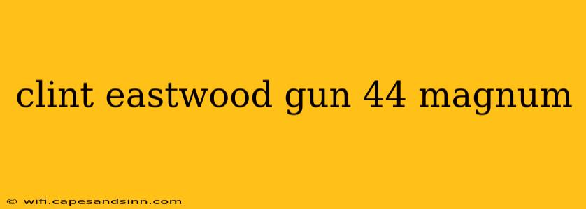 clint eastwood gun 44 magnum