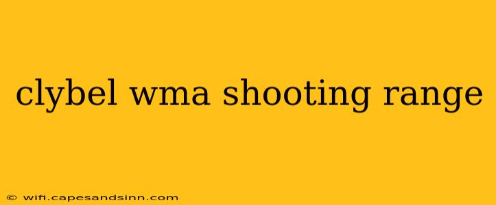 clybel wma shooting range