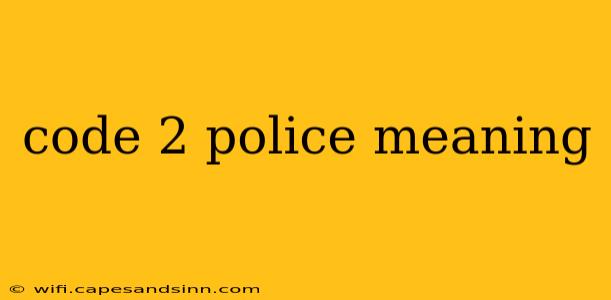 code 2 police meaning