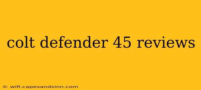 colt defender 45 reviews