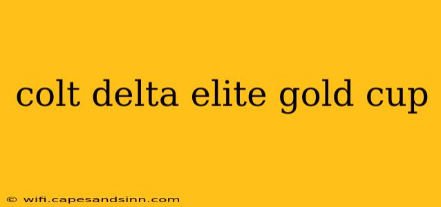 colt delta elite gold cup