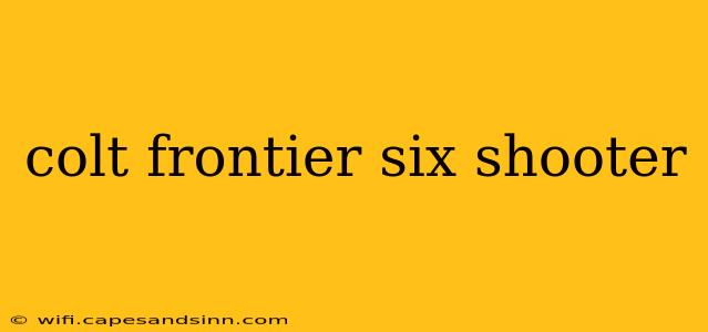 colt frontier six shooter