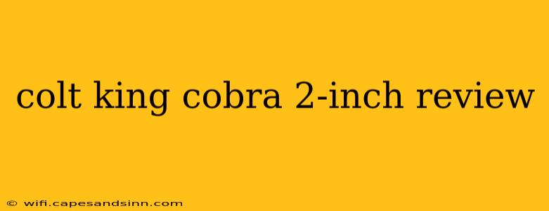 colt king cobra 2-inch review