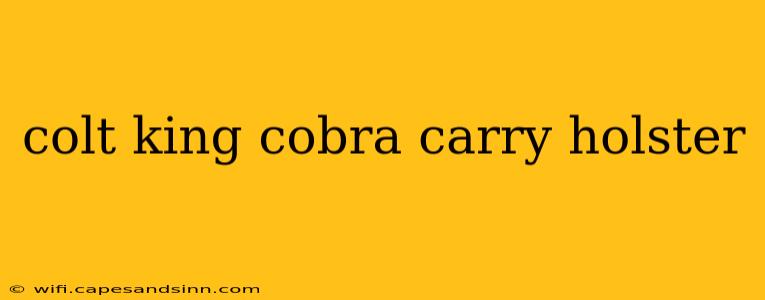 colt king cobra carry holster