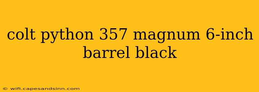 colt python 357 magnum 6-inch barrel black