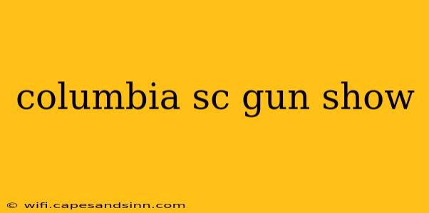 columbia sc gun show