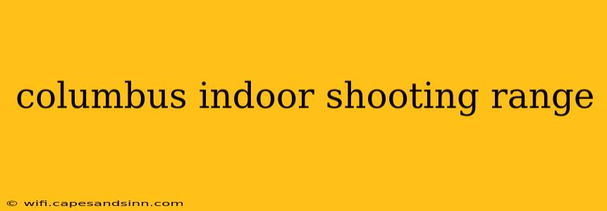 columbus indoor shooting range