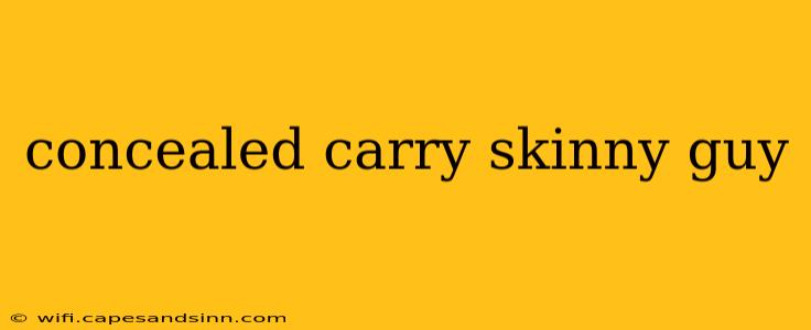 concealed carry skinny guy