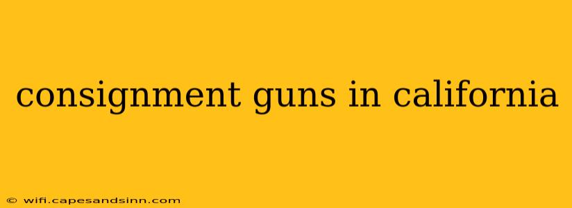 consignment guns in california