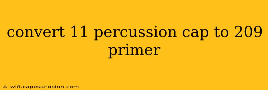 convert 11 percussion cap to 209 primer