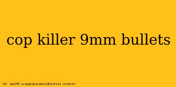 cop killer 9mm bullets