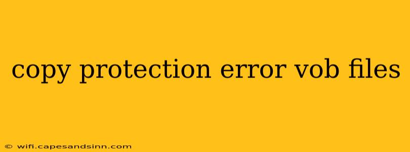 copy protection error vob files