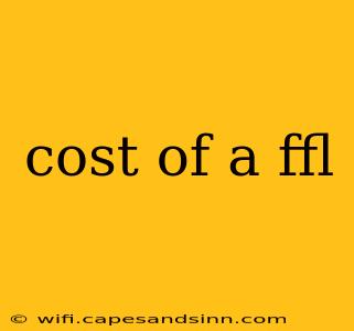 cost of a ffl