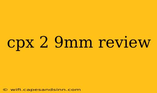 cpx 2 9mm review