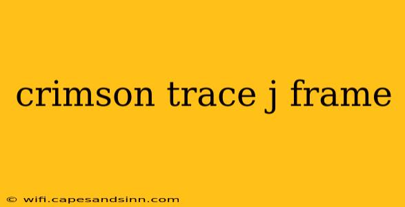 crimson trace j frame