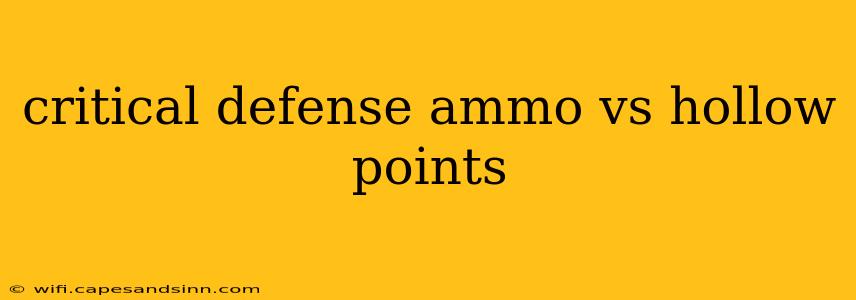 critical defense ammo vs hollow points