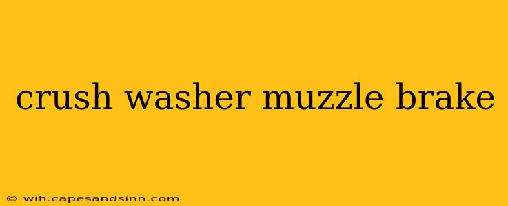 crush washer muzzle brake