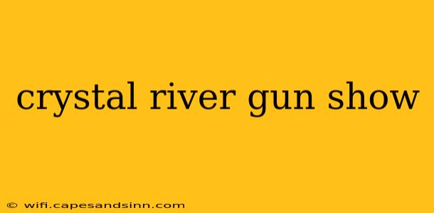 crystal river gun show