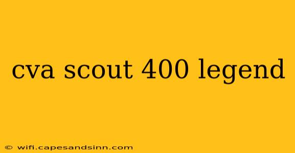 cva scout 400 legend