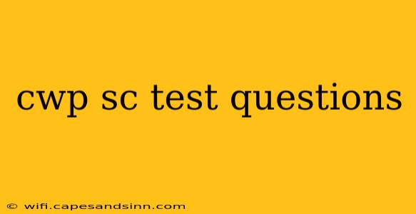 cwp sc test questions