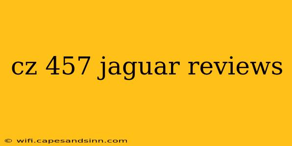 cz 457 jaguar reviews