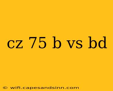 cz 75 b vs bd