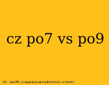 cz po7 vs po9