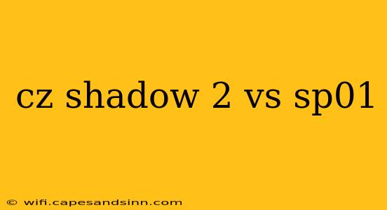 cz shadow 2 vs sp01