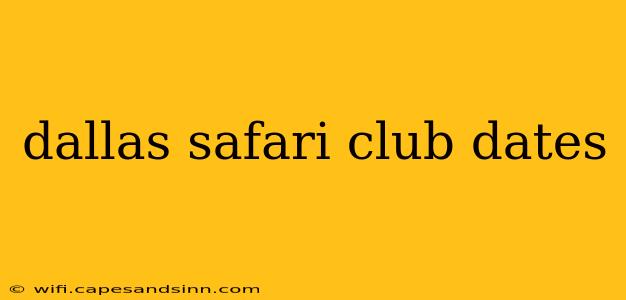 dallas safari club dates