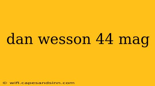 dan wesson 44 mag