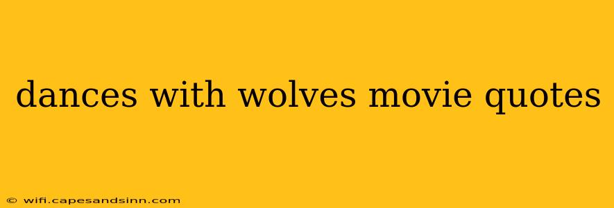 dances with wolves movie quotes