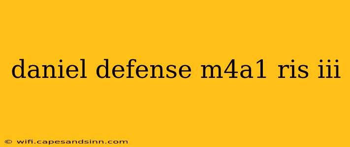 daniel defense m4a1 ris iii