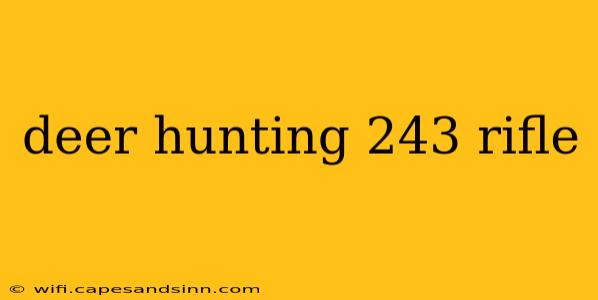 deer hunting 243 rifle