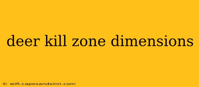 deer kill zone dimensions