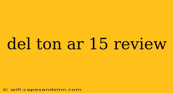 del ton ar 15 review