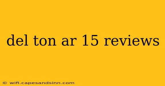 del ton ar 15 reviews