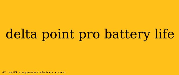 delta point pro battery life