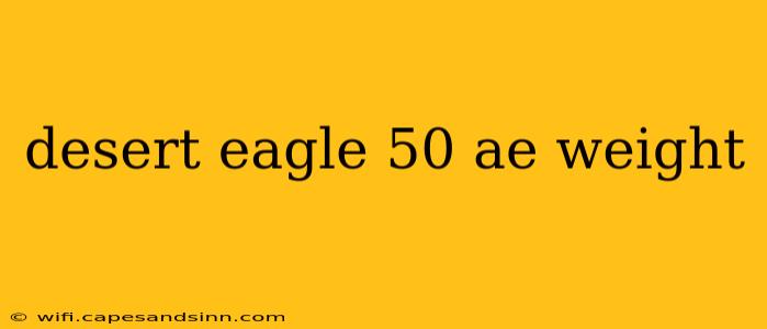 desert eagle 50 ae weight