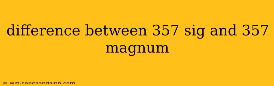 difference between 357 sig and 357 magnum