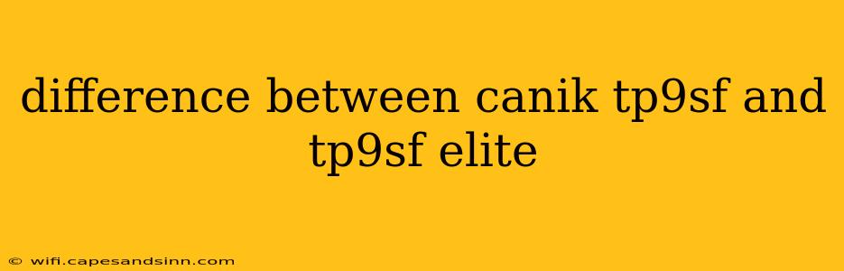 difference between canik tp9sf and tp9sf elite