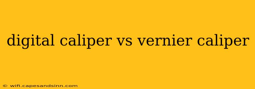 digital caliper vs vernier caliper