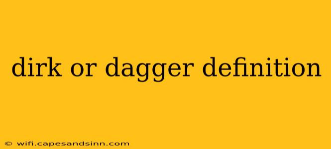 dirk or dagger definition