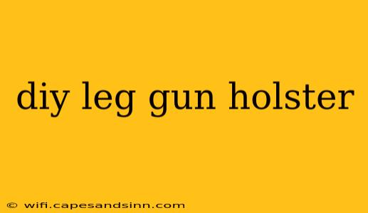 diy leg gun holster