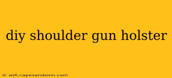 diy shoulder gun holster